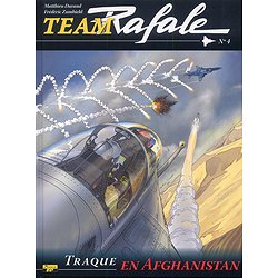 TEAM RAFALE - TOME 4 - TRAQUE EN AFGHANISTAN