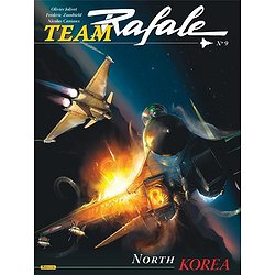 TEAM RAFALE - TOME 9 - NORTH COREA