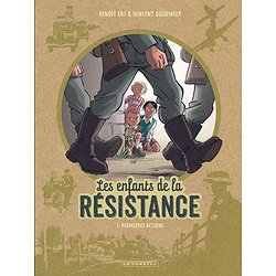  LES ENFANTS DE LA RESISTANCE - TOME 1 - PREMIERES ACTIONS 